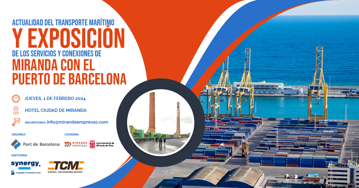 Actualidad del Transporte Maritimo y exposición de los servicios y conexiones de Miranda con el Puerto de Barcelona
